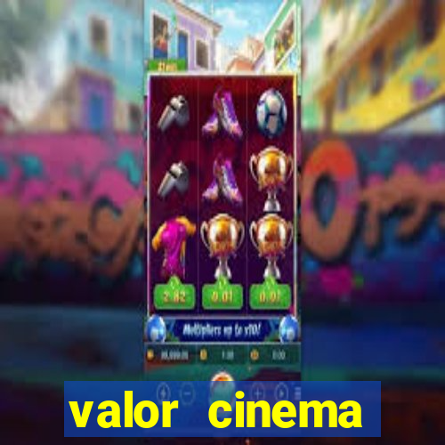 valor cinema shopping paralela